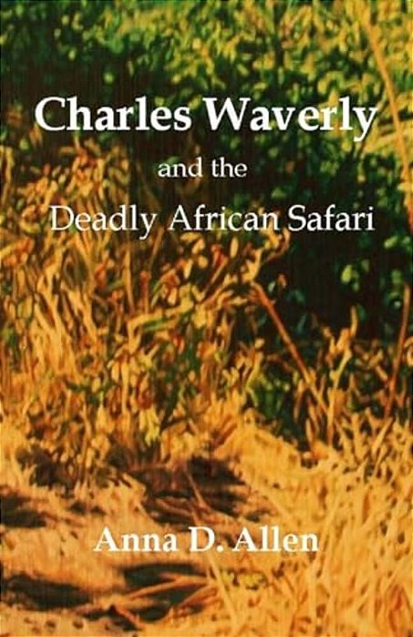 Charles Waverly And The Deadly African Safari-..