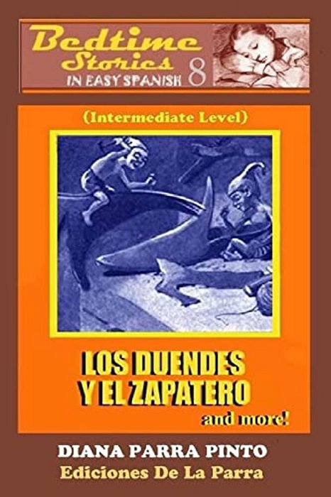 Bedtime Stories In Easy Spanish 8: Los Duendes Y El Zapatero And More!-..