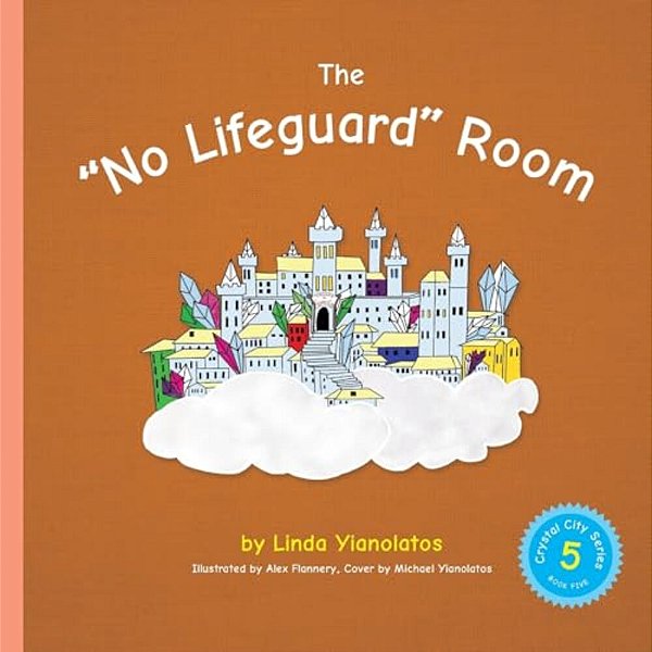 The "No Lifeguard" Room: Crystal City Series, Book 5-..