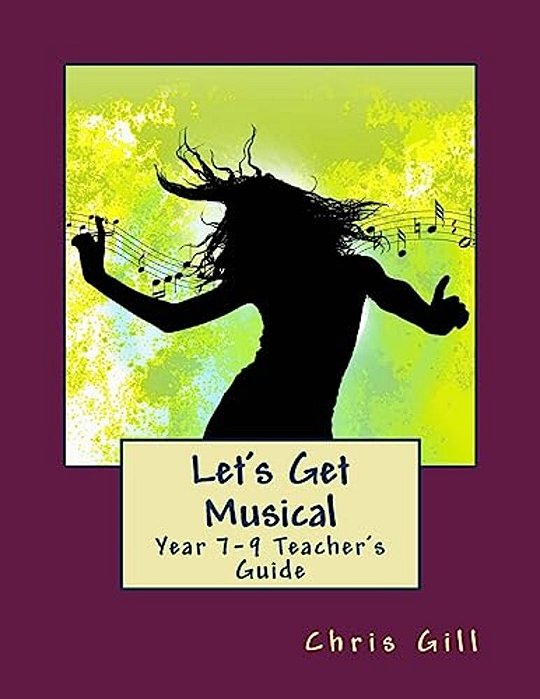 Let's Get Musical Year 7-9 Teacher's Guide-..