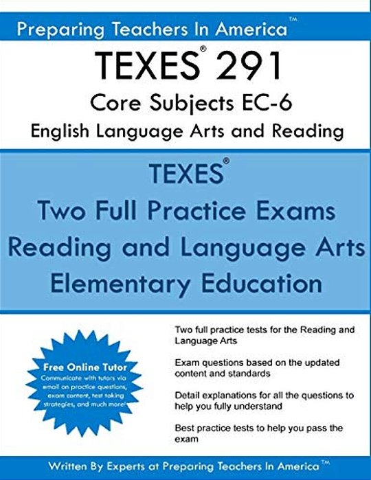 Texes 291 Core Subjects Ec-6 English Language Arts And Reading: Core Subjects Ec-6 English Language Arts And Reading 801-..