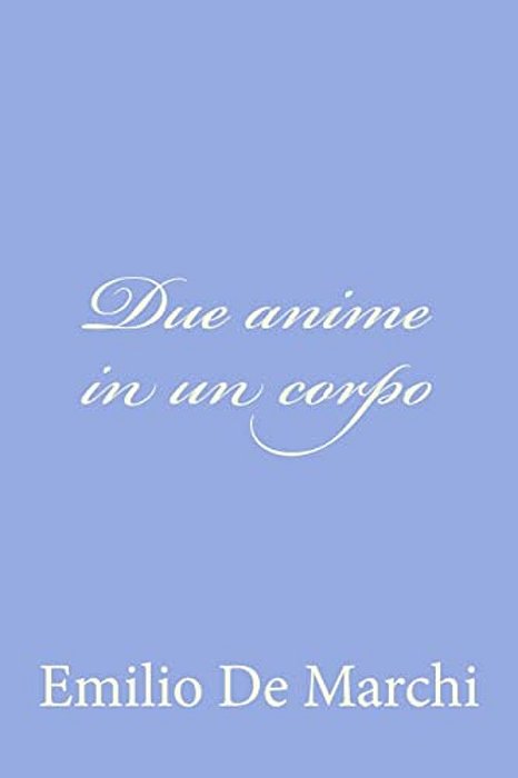Due Anime In Un Corpo-..