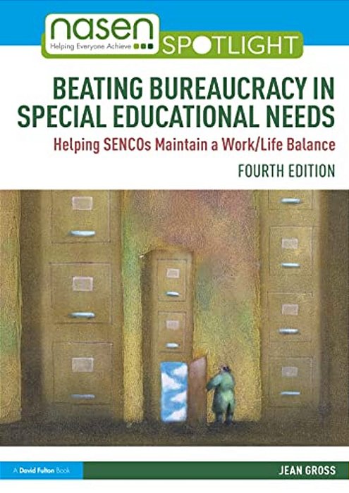 Beating Bureaucracy In Special Educational Needs: Helping Sencos Maintain A Work/Life Balance-..