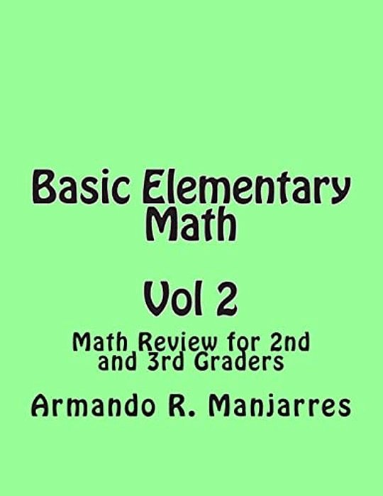 Basic Elementary Math: Math Review For 2ND And 3RD Graders-..