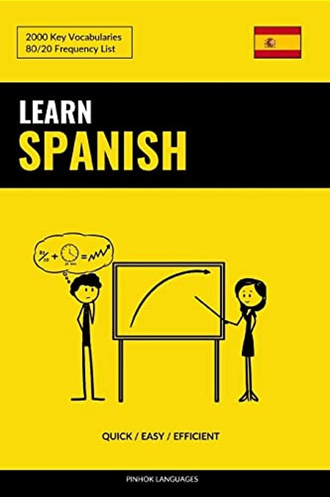 Learn Spanish - Quick/Easy/efficient: 2000 Key Vocabularies-..
