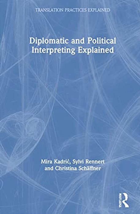 Diplomatic And Political Interpreting Explained-..