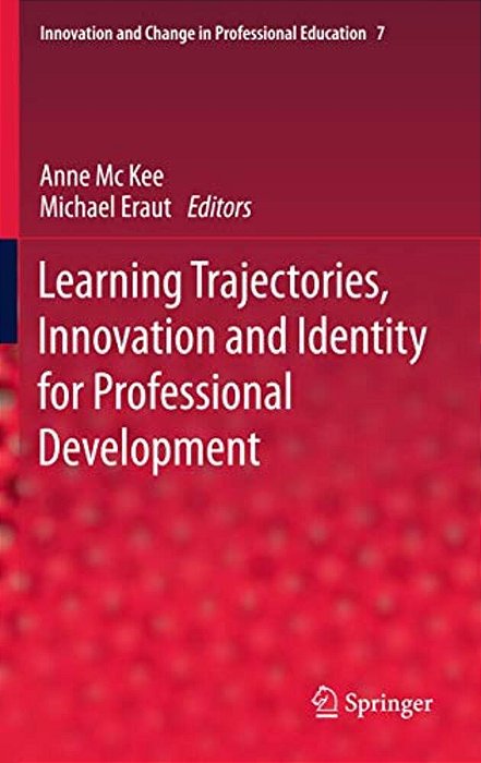 Learning Trajectories, Innovation And Identity For Professional Development-..