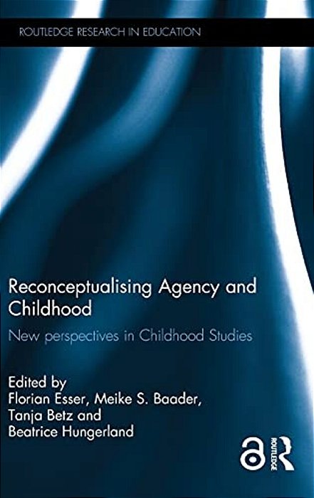 Reconceptualising Agency And Childhood: New Perspectives In Childhood Studies-..