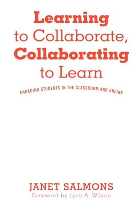Learning To Collaborate, Collaborating To Learn: Engaging Students In The Classroom And Online-..