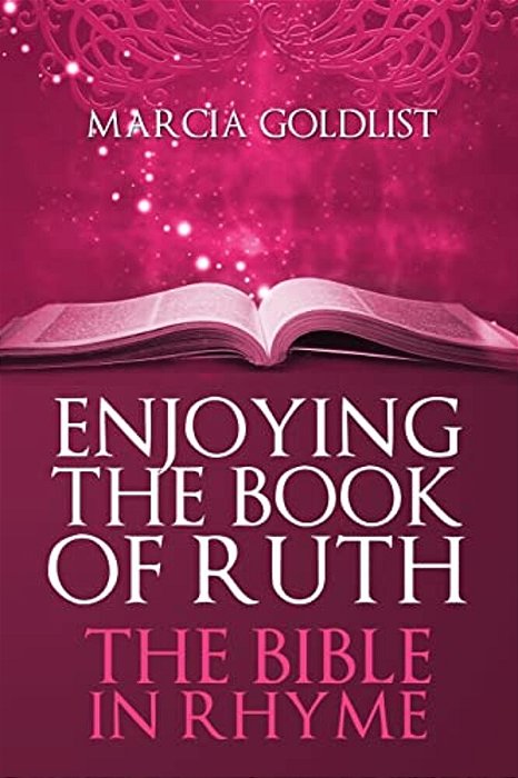 Enjoying The Book Of Ruth: The Bible In Rhyme-..