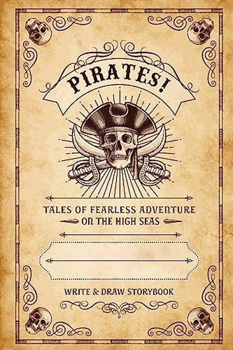 Pirates!: Write & Draw Storybook-..