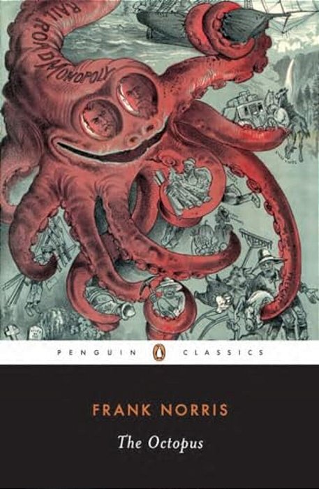 The Octopus: A Story Of California-..