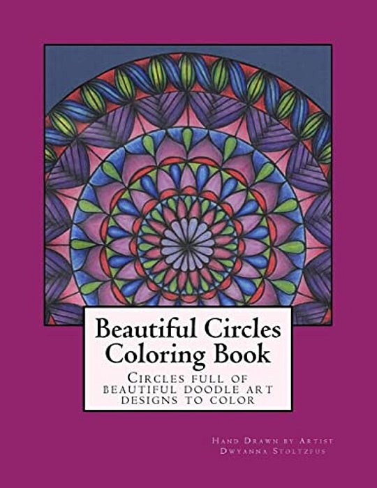 Beautiful Circles Coloring Book: Circles Full Of Beautiful Doodle Art Designs To Color-..
