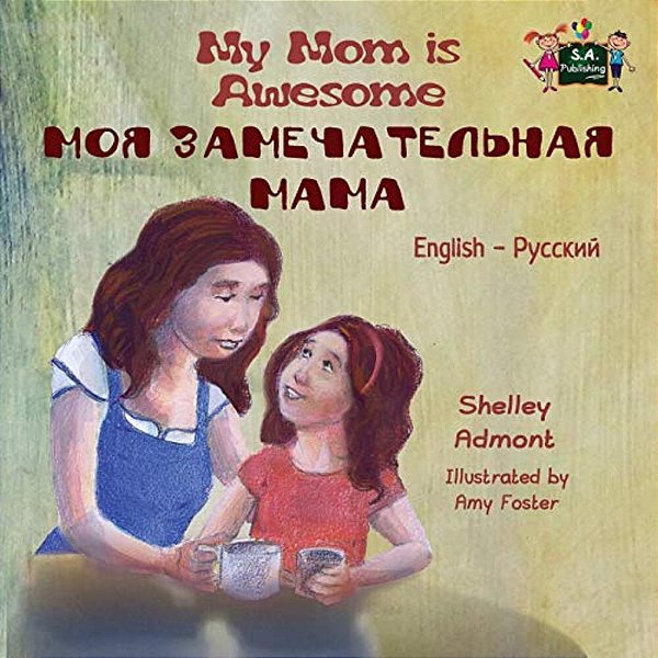 My Mom Is Awesome: English Russian Bilingual Edition-..