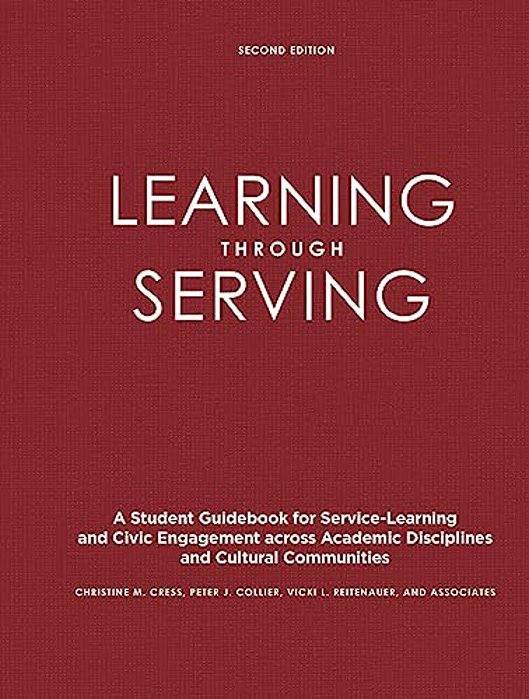 Learning Through Serving: A Student Guidebook For Service-Learning And Civic Engagement Across Academic Disciplines And Cultural Communities-..