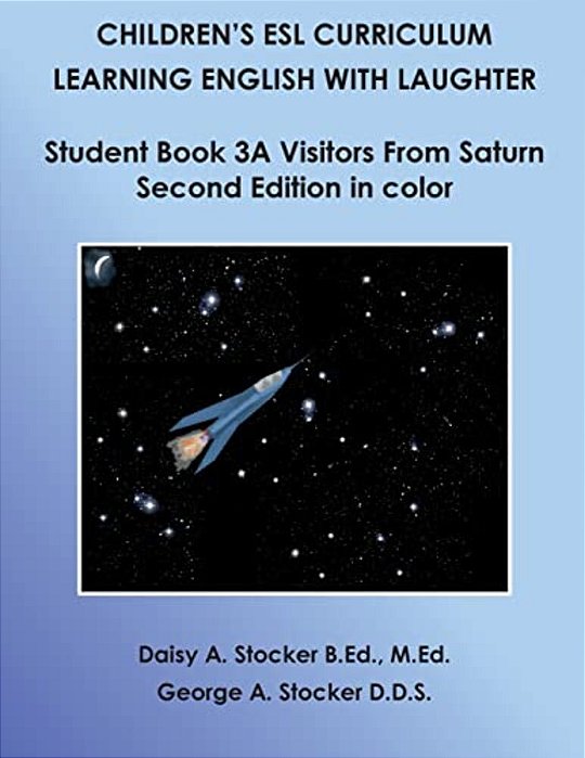 Children's Esl Curriculum: Learning English With Laughter: Student Book 3A: Visitors From Saturn: Second Edition In Color-..