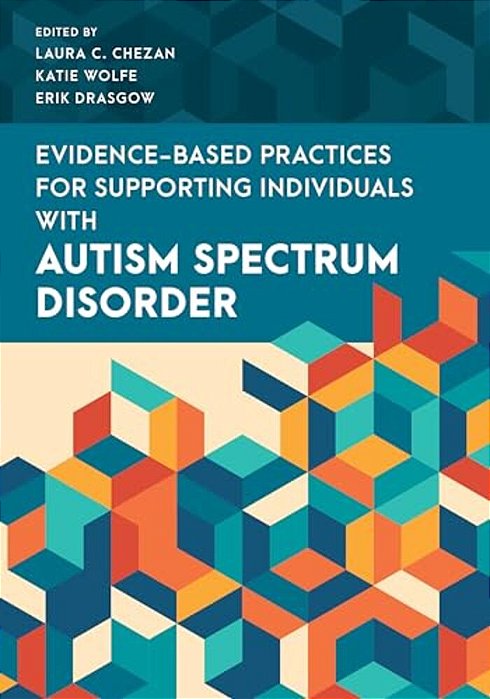 Evidence-Based Practices For Supporting Individuals With Autism Spectrum Disorder-..