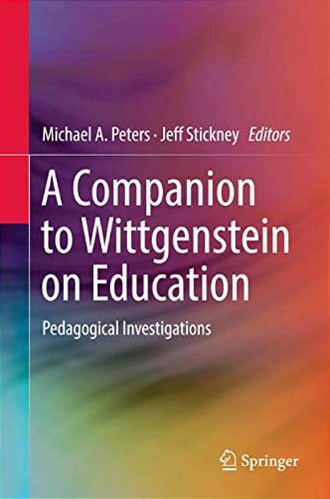 A Companion To Wittgenstein On Education: Pedagogical Investigations-..