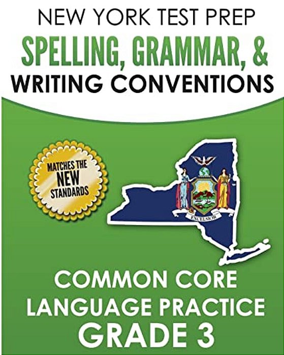 New York Test Prep Spelling, Grammar, & Writing Conventions Grade 3: Common Ciore Language Practice-..