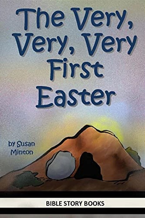 The Very, Very, Very First Easter-..