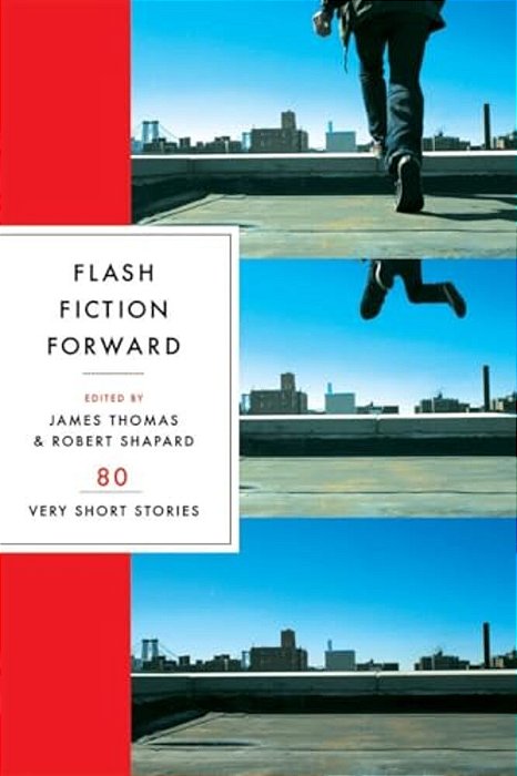 Flash Fiction Forward: 80 Very Short Stories-..