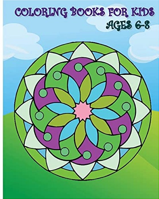 Coloring Books For Kids Ages 6-8: Be Happy Coloring Book-..