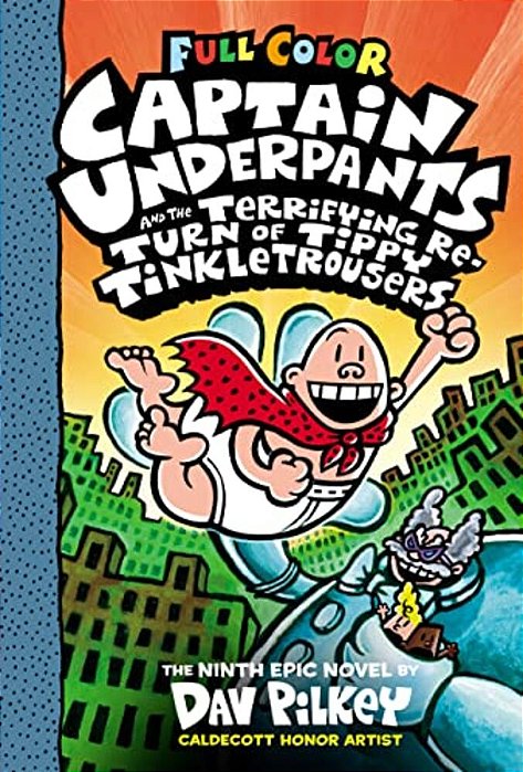 Captain Underpants And The Terrifying Return Of Tippy Tinkletrousers: Color Edition (Captain Underpants #9): From The Creator Of Dog Man: Volume 9-..