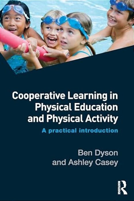 Cooperative Learning In Physical Education And Physical Activity: A Practical Introduction-..