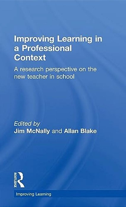 Improving Learning In A Professional Context: A Research Perspective On The New Teacher In School-..
