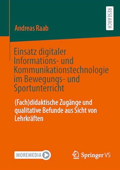 Einsatz Digitaler Informations- Und Kommunikationstechnologie Im Bewegungs- Und Sportunterricht: (Fach)didaktische Zugänge Und Qualitative Befunde Aus-..