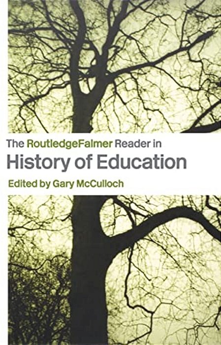 The Routledgefalmer Reader In The History Of Education-..