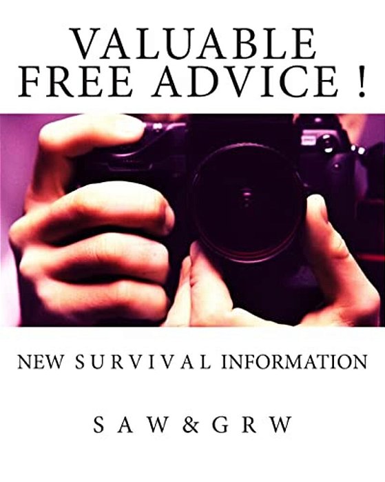 Valuable Free Advice!: New S U R V I V A L Information-..