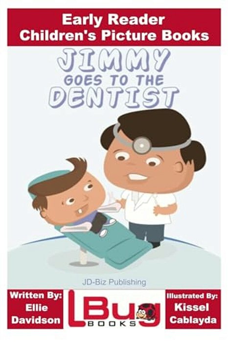 Jimmy Goes To The Dentist - Early Reader - Children's Picture Books-..
