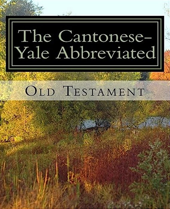 Cantonese-Yale Abbreviated Old Testament-..