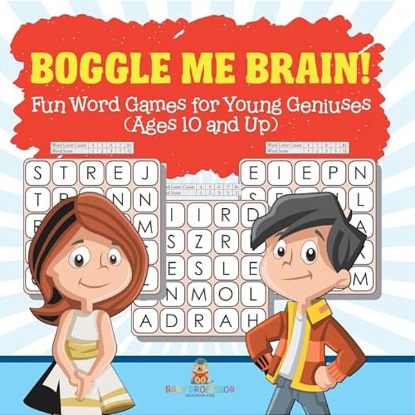 Boggle Me Brain! Fun Word Games For Young Geniuses (Ages 10 And Up)-..