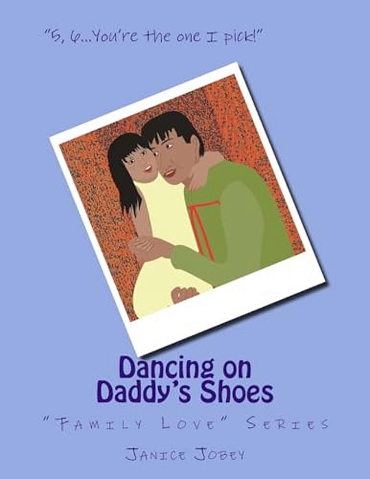 Dancing On Daddy's Shoes: "Family Love" Series-..