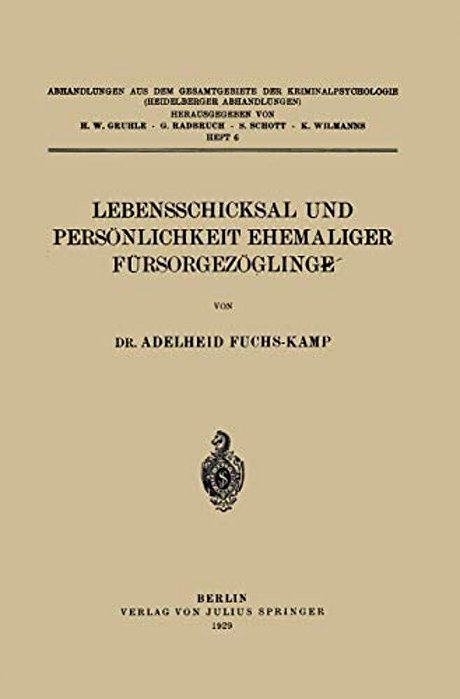 Lebensschicksal Und Persönlichkeit Ehemaliger Fürsorgezöglinge-..