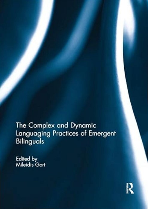 The Complex And Dynamic Languaging Practices Of Emergent Bilinguals-..