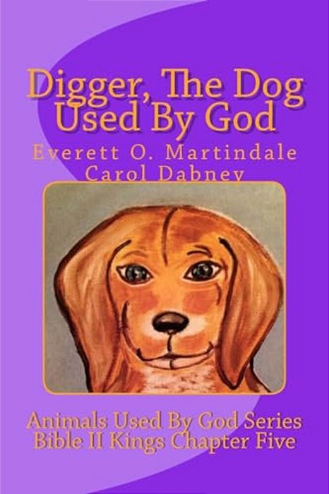 Digger, The Dog Used By God-..