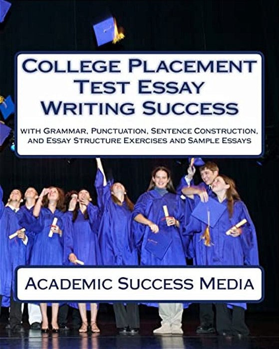 College Placement Test Essay Writing Success-..