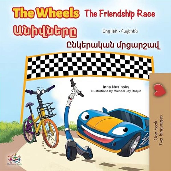 The Wheels- The Friendship Race (English Armenian Bilingual Children's Book)-..