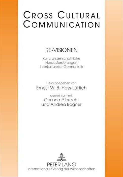 Re-Visionen: Kulturwissenschaftliche Herausforderungen Interkultureller Germanistik-..