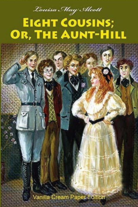 Eight Cousins; Or, The Aunt-Hill-..