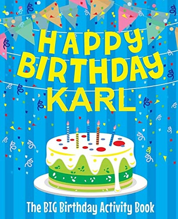 Happy Birthday Karl - The Big Birthday Activity Book: (Personalized Children's Activity Book)-..