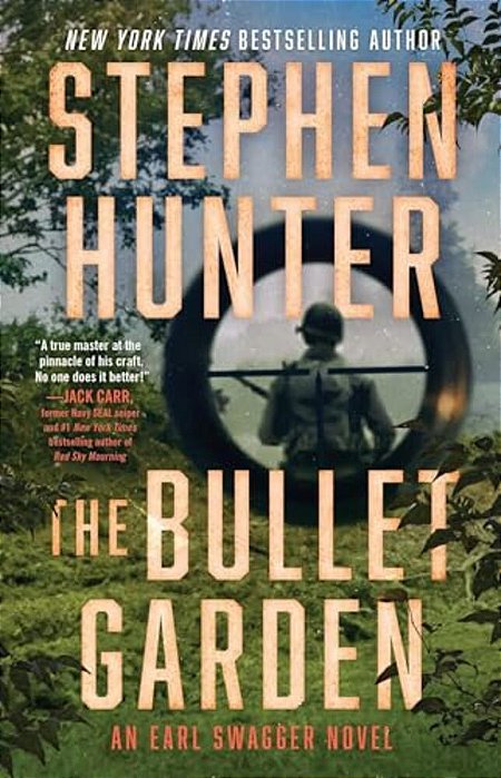 The Bullet Garden: An Earl Swagger Novel-..