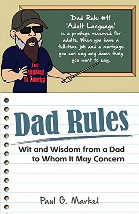 Dad Rules: Wit And Wisdom From A Dad To Whom It May Concern-..