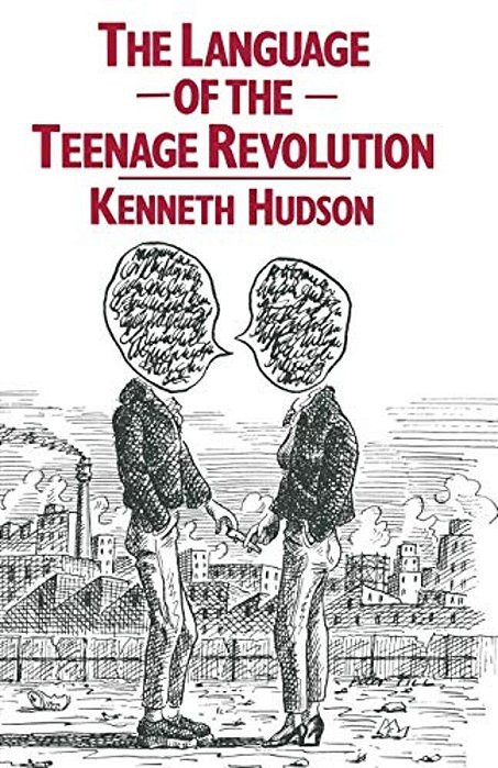 The Language Of The Teenage Revolution: The Dictionary Defeated-..