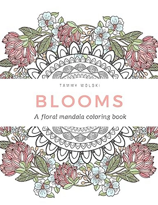 Blooms: A Floral Mandala Coloring Book-..
