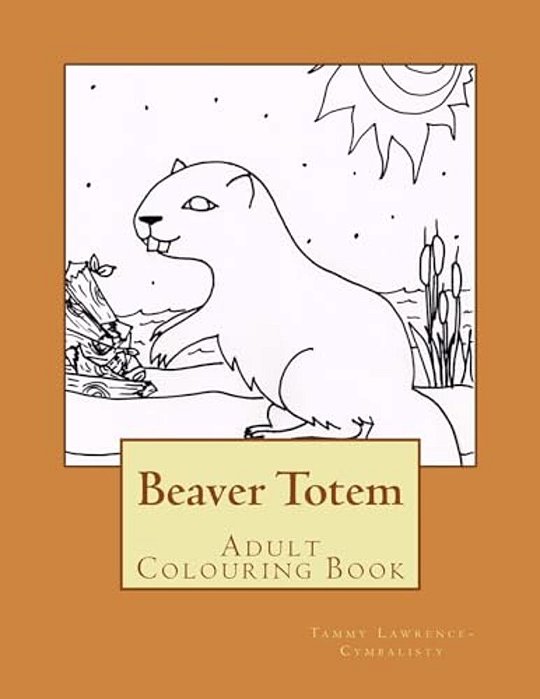 Beaver Totem: Adult Colouring Book-..