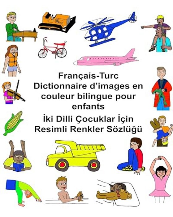 Français-Turc Dictionnaire D'Images En Couleur Bilingue Pour Enfants-..
